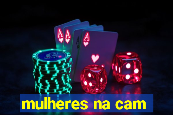 mulheres na cam
